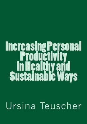 Book cover for Increasing Personal Productivity in Healthy and Sustainable Ways