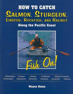 Book cover for How to Catch Salmon, Sturgeon, Lingcod, Rockfish, and Halibut Along the Pacific Coast