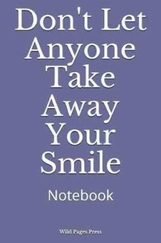 Cover of Don't Let Anyone Take Away Your Smile