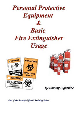 Cover of Personal Protective Equipment & Basic Fire Extinguisher Usage