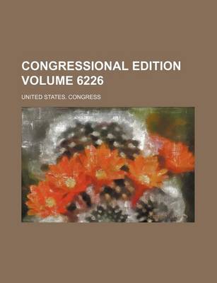 Book cover for Congressional Edition Volume 6226