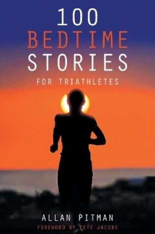 Cover of 100 Bedtime Stories for Triathletes