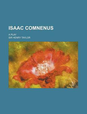 Book cover for Isaac Comnenus; A Play