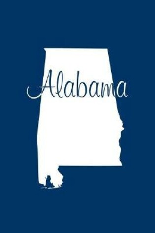 Cover of Alabama - Navy Blue Lined Notebook with Margins