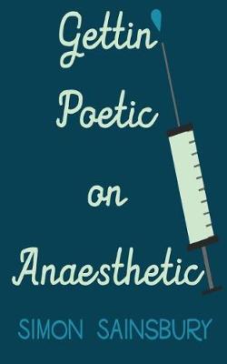 Book cover for Gettin' Poetic on Anaesthetic