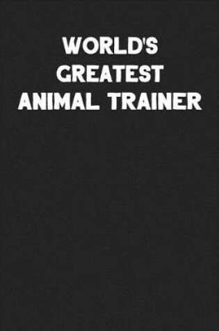 Cover of World's Greatest Animal Trainer