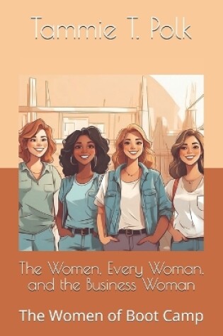 Cover of The Women, Every Woman, and the Business Woman