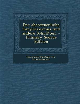 Book cover for Der Abenteuerliche Simplicissimus Und Andere Schriften.