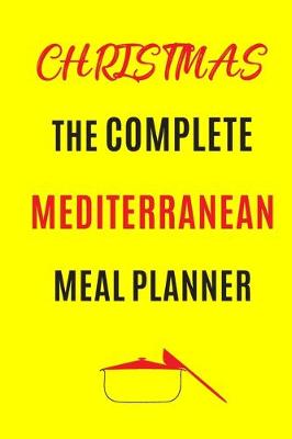 Book cover for Christmas The Complete Mediterranean Meal planner