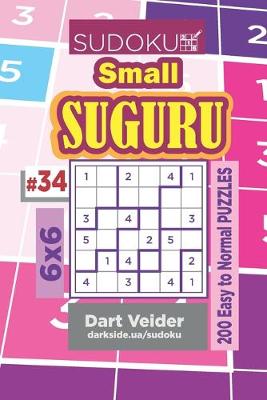 Book cover for Sudoku Small Suguru - 200 Easy to Normal Puzzles 6x6 (Volume 34)