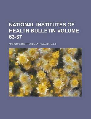 Book cover for National Institutes of Health Bulletin Volume 63-67