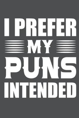 Book cover for I Prefer My Puns Intended