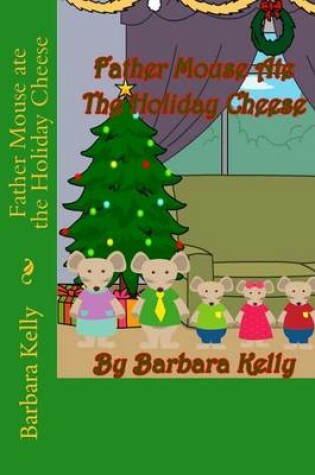 Cover of Father Mouse ate the Holiday Cheese