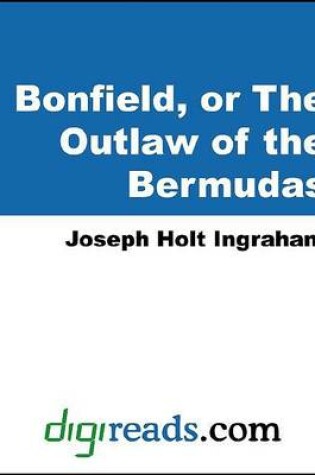 Cover of Bonfield, or the Outlaw of the Bermudas