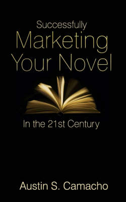 Book cover for Successfully Marketing Your Novel in the 21st Century