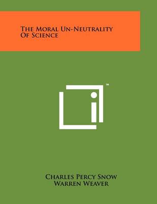 Book cover for The Moral Un-Neutrality Of Science