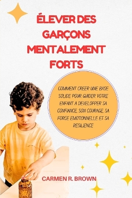 Cover of Élever des garçons mentalement forts