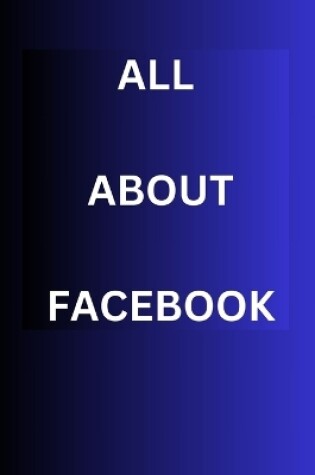 Cover of All about Facebook