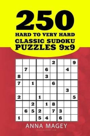 Cover of 250 Hard to Very Hard Classic Sudoku Puzzles 9x9