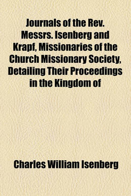 Book cover for Journals of the REV. Messrs. Isenberg and Krapf, Missionaries of the Church Missionary Society, Detailing Their Proceedings in the Kingdom of