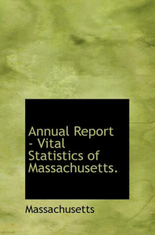 Cover of Annual Report - Vital Statistics of Massachusetts.