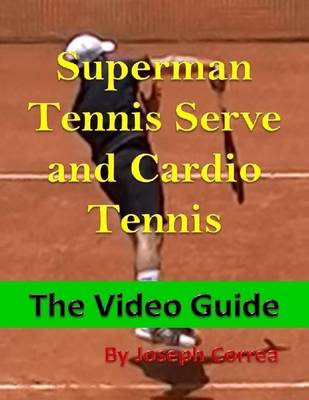 Book cover for Superman Tennis Serve and Cardio Tennis: The Video Guide