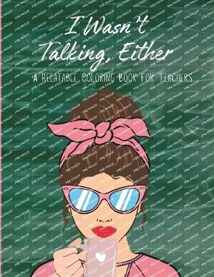 Book cover for I Wasn't Talking, Either