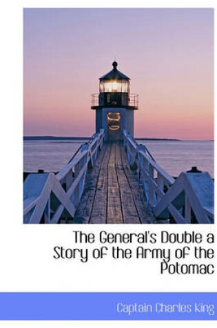 Cover of The General's Double a Story of the Army of the Potomac