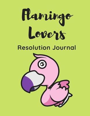 Book cover for Flamingo Lovers Resolution Journal