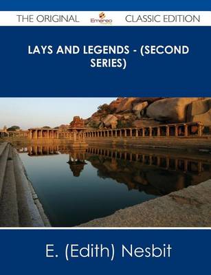 Book cover for Lays and Legends - (Second Series) - The Original Classic Edition