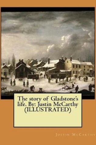 Cover of The story of Gladstone's life. By
