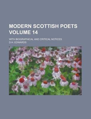 Book cover for Modern Scottish Poets; With Biographical and Critical Notices Volume 14