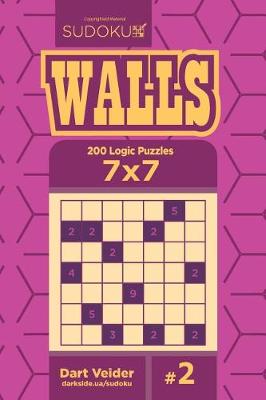 Cover of Sudoku Walls - 200 Logic Puzzles 7x7 (Volume 2)