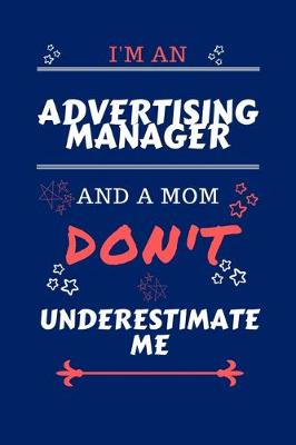 Book cover for I'm An Advertising Manager And A Mom Don't Underestimate Me