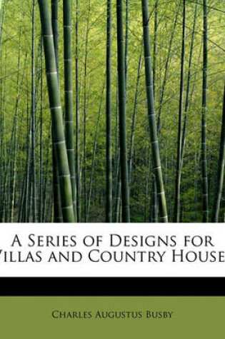 Cover of A Series of Designs for Villas and Country Houses