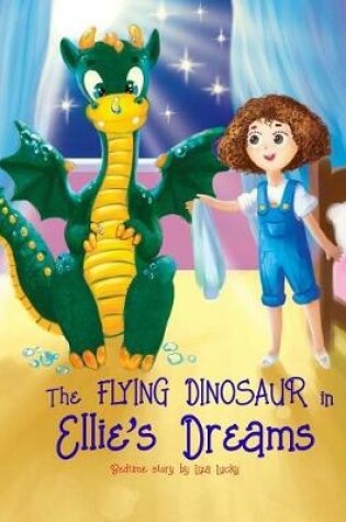 Cover of The Flying Dinosaur in Ellie's Dreams