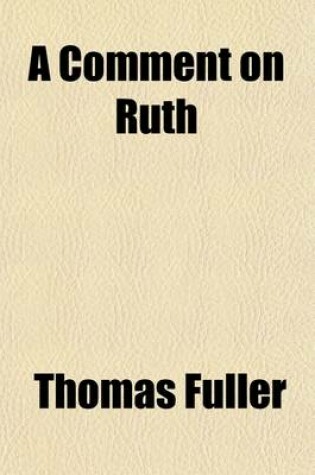 Cover of A Comment on Ruth; And Notes Upon Jonah