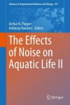 Book cover for The Effects of Noise on Aquatic Life II