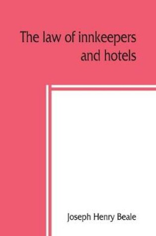 Cover of The law of innkeepers and hotels