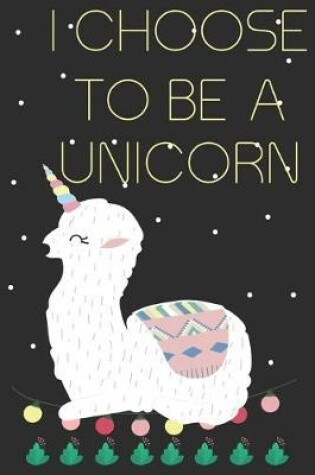 Cover of I choose to be a unicorn