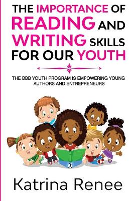 Book cover for The Importance of Reading and WritingSkills for our Youth!