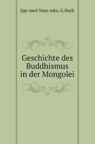 Cover of Geschichte des Buddhismus in der Mongolei