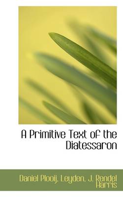 Book cover for A Primitive Text of the Diatessaron