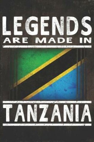 Cover of Legends Are Made In Tanzania