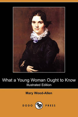 Book cover for What a Young Woman Ought to Know (Dodo Press)