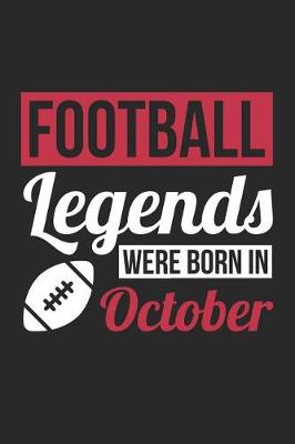 Book cover for Football Notebook - Football Legends Were Born In October - Football Journal - Birthday Gift for Football Player