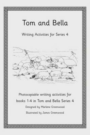 Cover of Tom and Bella Writing and Comprehension Activities for Series 4