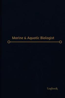 Book cover for Marine & Aquatic Biologist Log (Logbook, Journal - 120 pages, 6 x 9 inches)