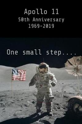 Book cover for Apollo 11 50th Anniversary 1969-2019 One small step....