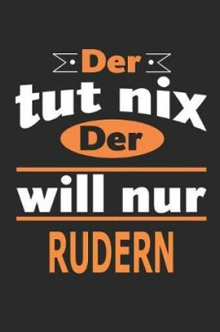 Cover of Der tut nix Der will nur rudern